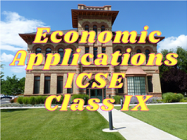 Economic Applications (ICSE) - Class IX